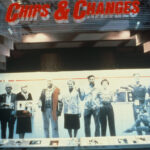 Chips & Changes